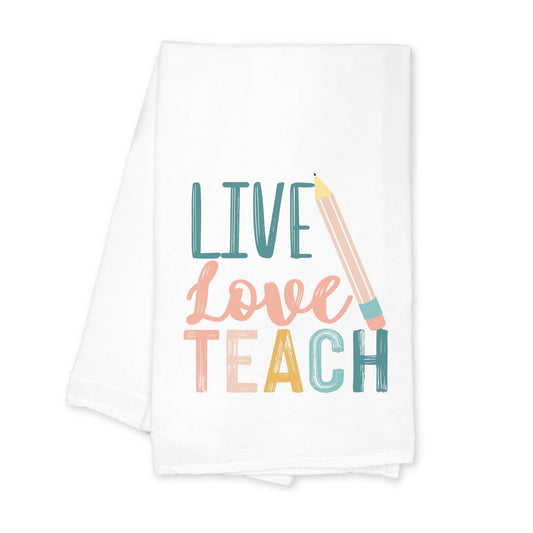 Clairmont & Co - Cotton Tea Towel, Live Love Teach, Teacher Gift, Decor